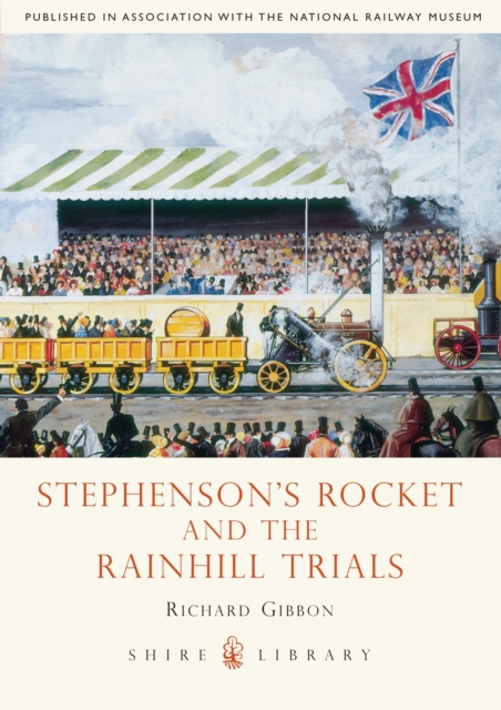 Stephenson’s Rocket and the Rainhill Trials