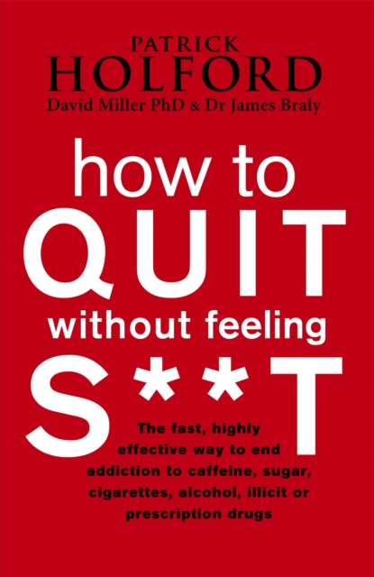 How To Quit Without Feeling S**T