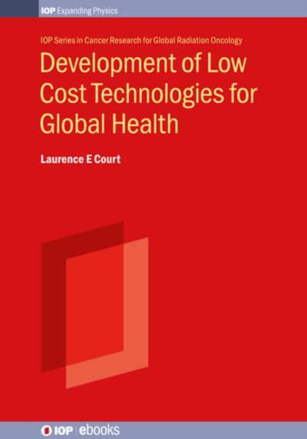 Development of Low Cost Technologies for Global Health