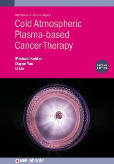 Cold Atmospheric Plasma-based Cancer Therapy (Second Edition)