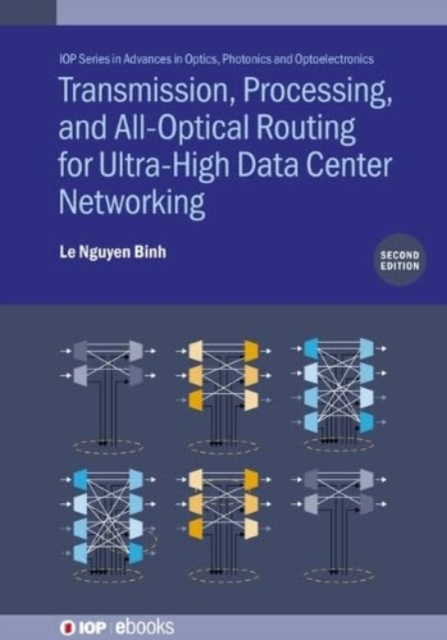 Transmission, Processing, and All-Optical Routing for Ultra-High Data Center Networking (Second Edition)