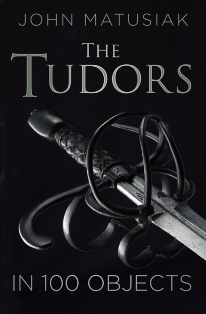 Tudors in 100 Objects