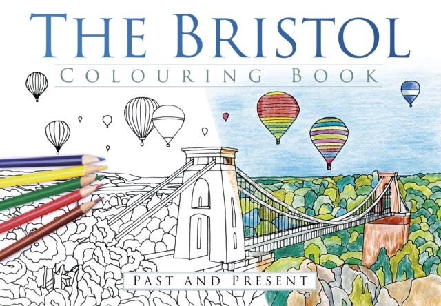 Bristol Colouring Book: Past & Present