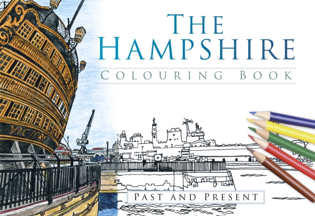 Hampshire Colouring Book: Past and Present