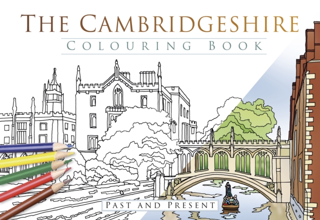 Cambridgeshire Colouring Book: Past and Present