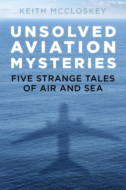 Unsolved Aviation Mysteries