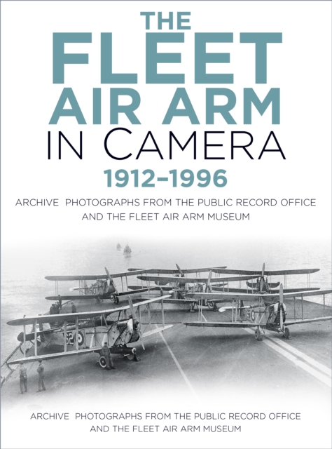 Fleet Air Arm in Camera 1912-1996