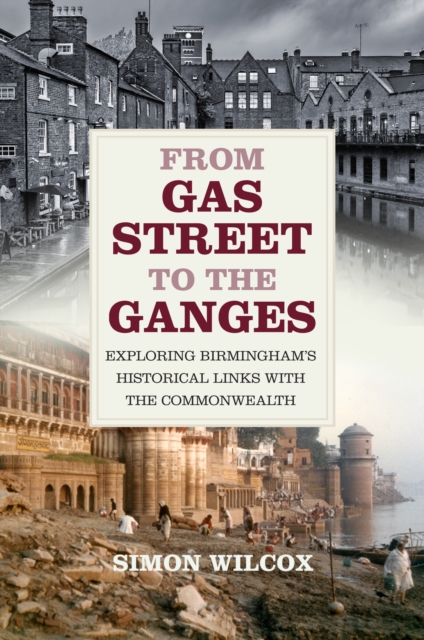 From Gas Street to the Ganges