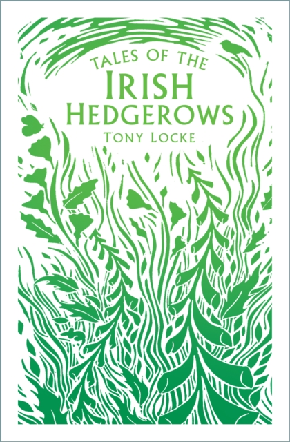 Tales of the Irish Hedgerows