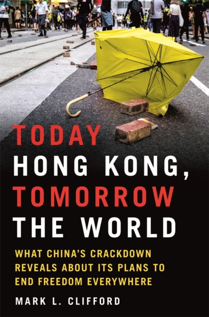 TODAY HONG KONG TOMORROW THE WORLD
