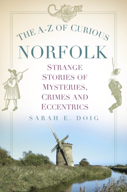 A-Z of Curious Norfolk