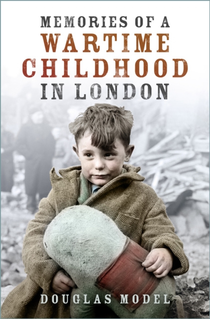 Memories of a Wartime Childhood in London