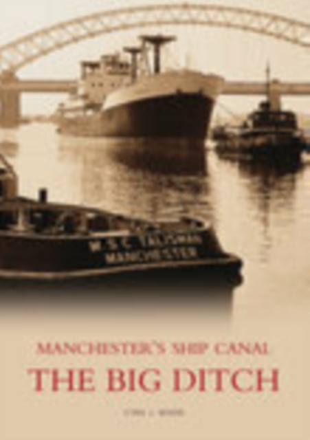 Big Ditch: Manchester's Ship Canal