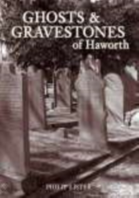 Ghosts and Gravestones of Haworth