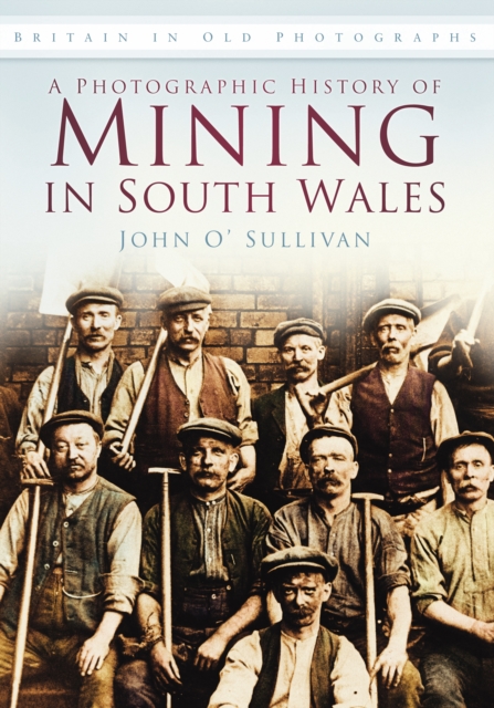 Photographic History of Mining in South Wales