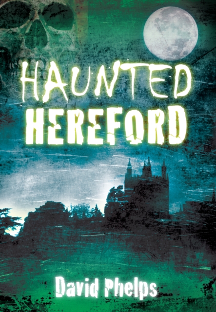 Haunted Hereford