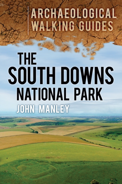 South Downs National Park: Archaeological Walking Guides