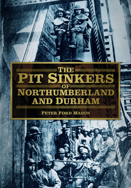 Pit Sinkers of Northumberland and Durham