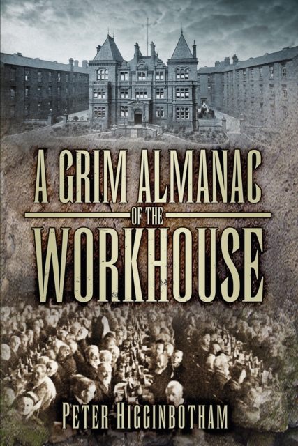 Grim Almanac of the Workhouse
