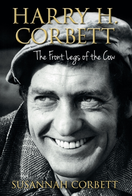 Harry H. Corbett: The Front Legs of the Cow