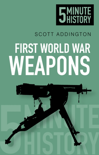 First World War Weapons: 5 Minute History