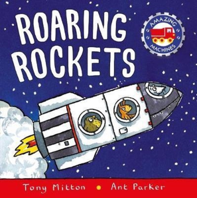 Amazing Machines: Roaring Rockets