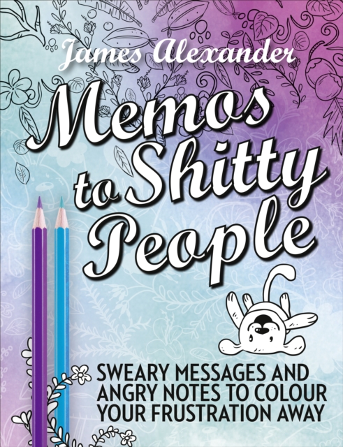Memos to Shitty People: A Delightful & Vulgar Adult Coloring Book