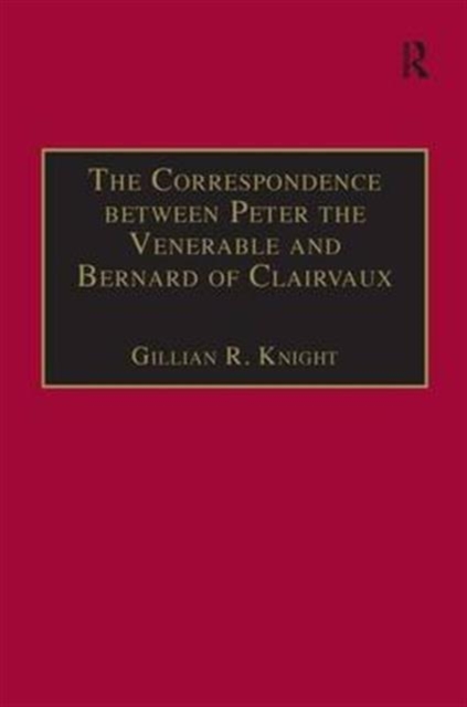 The Correspondence between Peter the Venerable and Bernard of Clairvaux