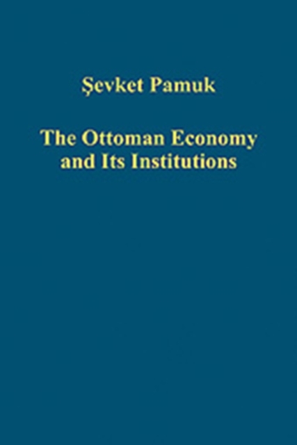 The Ottoman Economy and Its Institutions