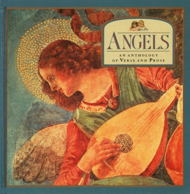 Angels: An Anthology of Verse and Prose