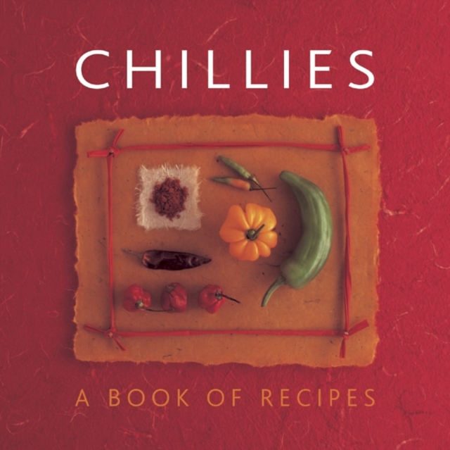 Chillies: A Book of Recipes