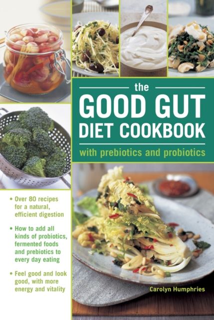 Good Gut Diet Cookbook: with Prebiotics and Probiotics