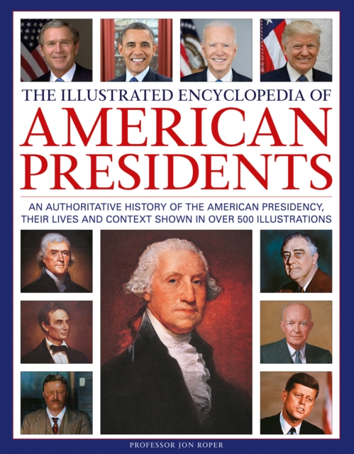 Illustrated Encyclopedia of American Presidents