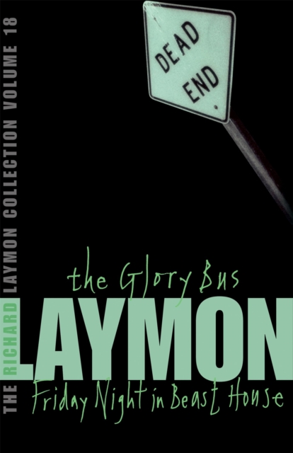Richard Laymon Collection Volume 18: The Glory Bus & Friday Night in Beast House