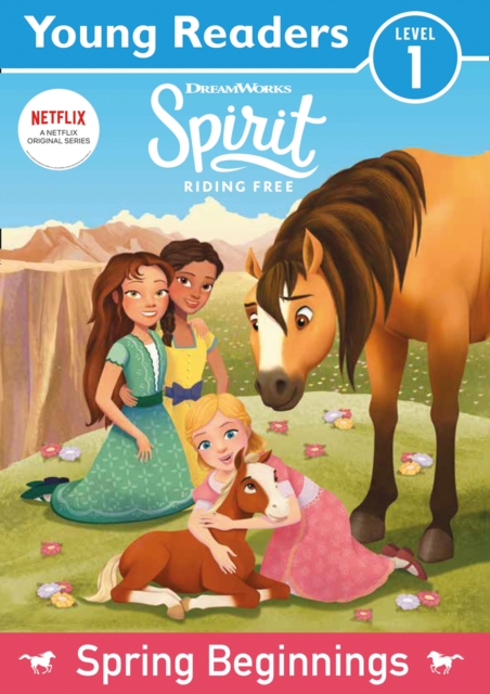 Spirit Riding Free: Young Readers Spring Beginnings