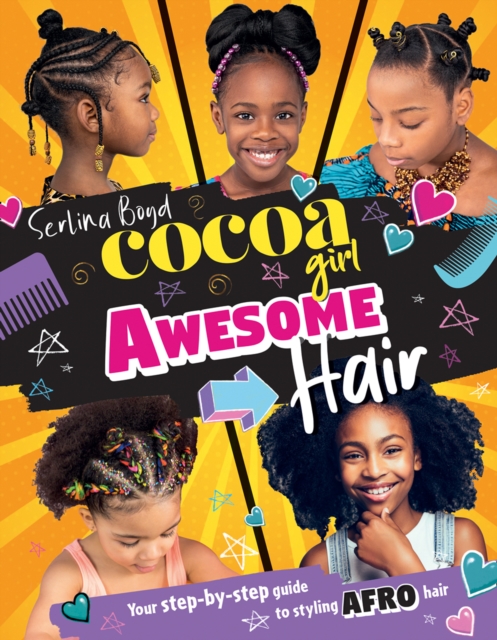 Cocoa Girl Awesome Hair: Your step-by-step guide to styling Afro Hair