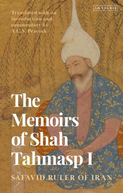 Memoirs of Shah Tahmasp I