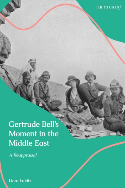 Gertrude Bell's Moment in the Middle East