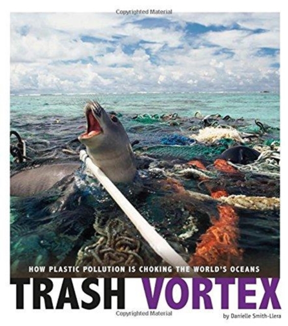 Captured Science History: Trash Vortex: How Plastic Pollution Is Choking the World's Oceans