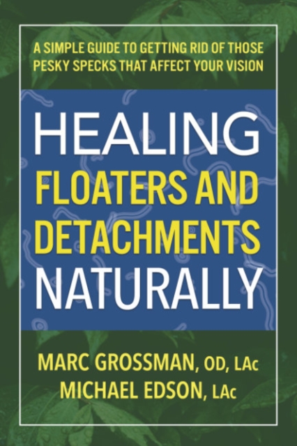 Healing Floaters & Detachments Naturally