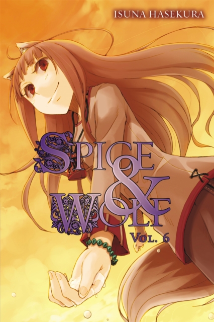 Spice And Wolf: Vol 6 - Novel