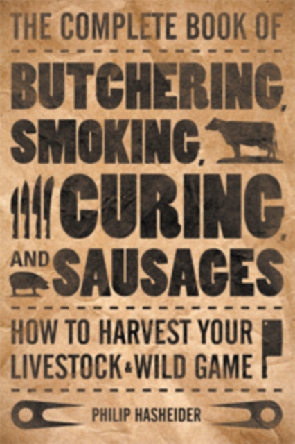 Complete Book of Butchering, Smoking, Curing, and Sausage Making