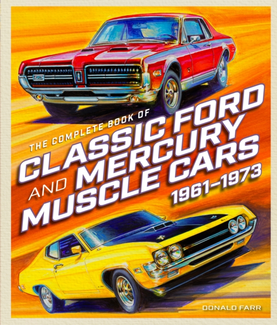 Complete Book of Classic Ford and Mercury Muscle Cars