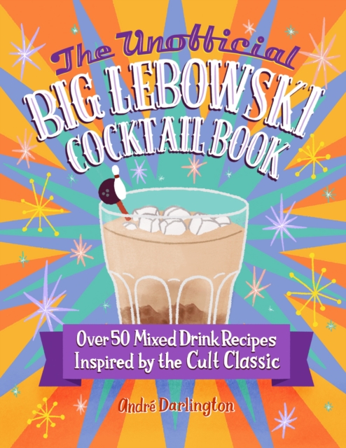 Unofficial Big Lebowski Cocktail Book