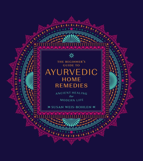 Beginner's Guide to Ayurvedic Home Remedies