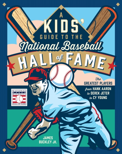 Kids' Guide to the National Baseball Hall of Fame