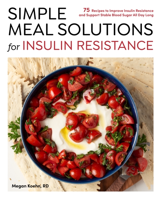 Simple Meal Solutions for Insulin Resistance