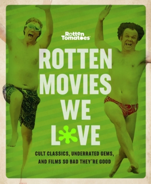 Rotten Movies We Love