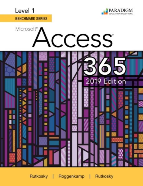 Benchmark Series: Microsoft Access 2019 Level 1