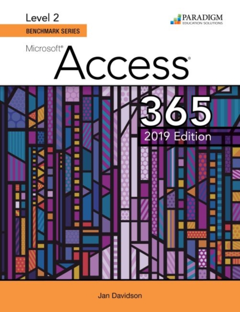 Benchmark Series: Microsoft Access 2019 Level 2